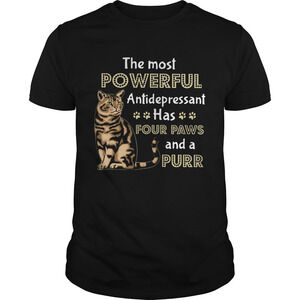 Cat The Most Powerful Antidepressant Has Four Paws And A Purr Shirt